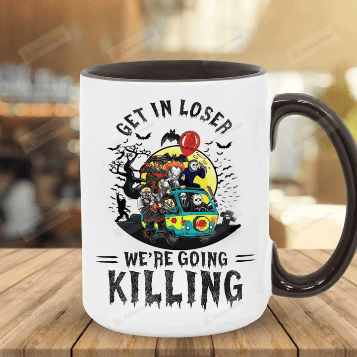 Get In Loser Going Killing Mug, Horror Movie Mug, Serial Killer, Freddy, Myers, Jason, Chainsaw Massacre Cups, Halloween Gifts