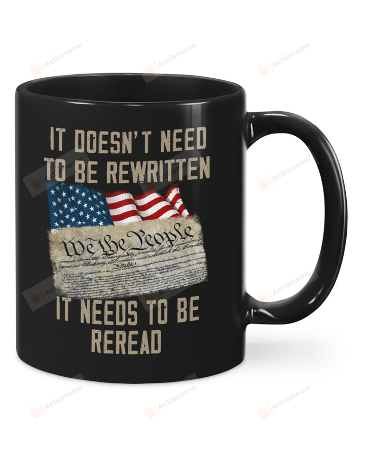 It Doesn't Need To Be Rewritten Mug, It Needs To Be Reread Mug, Veteran Mug, U.S. Flag Mug, U.S. Veteran Mug, Patriotic Gifts For Veteran Family