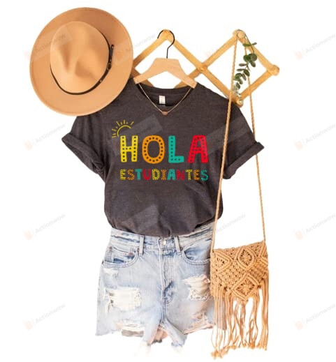 Hola Estudiantes Shirt, Back To School Gifts For Spanish Teacher From Student, Teacher Life, Field Trip T-Shirt For Teacher