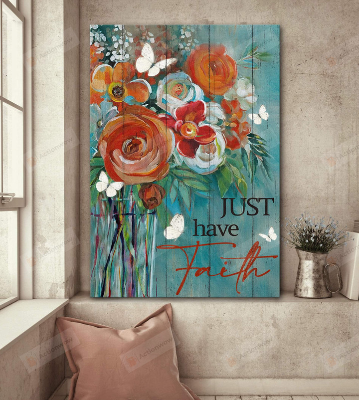 Rose Flower Christian Wall Art Poster Canvas, Just Have Faith Jesus Canvas Print, Jesus Poster Canvas Art