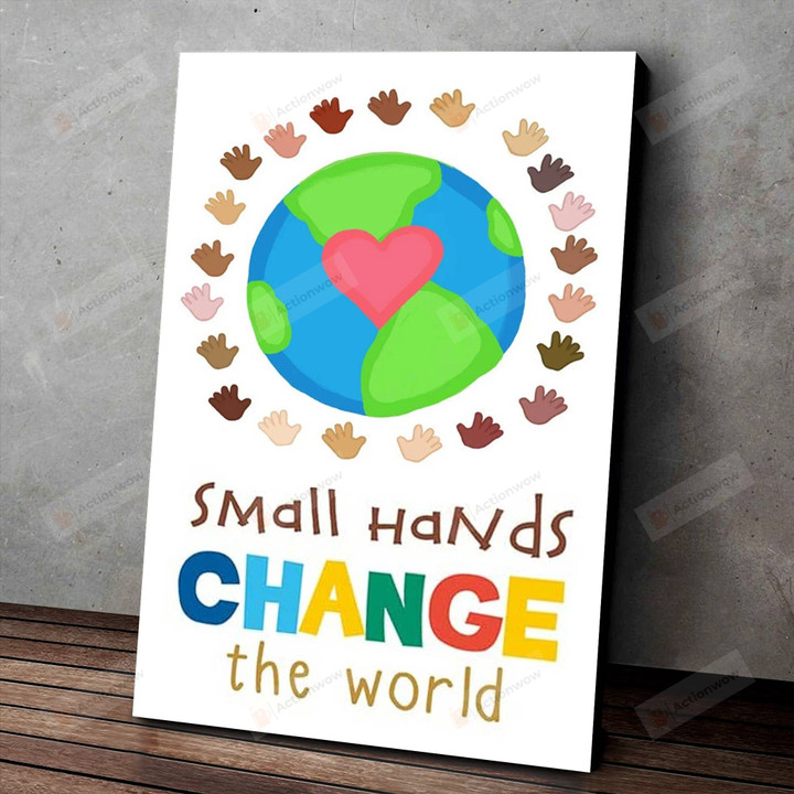 Small Hands Change The World Poster Canvas, Change The World Diversity Wall Art, Classroom Decor, Nursery Decor, Motivational Art, Teacher Gift, Back To School