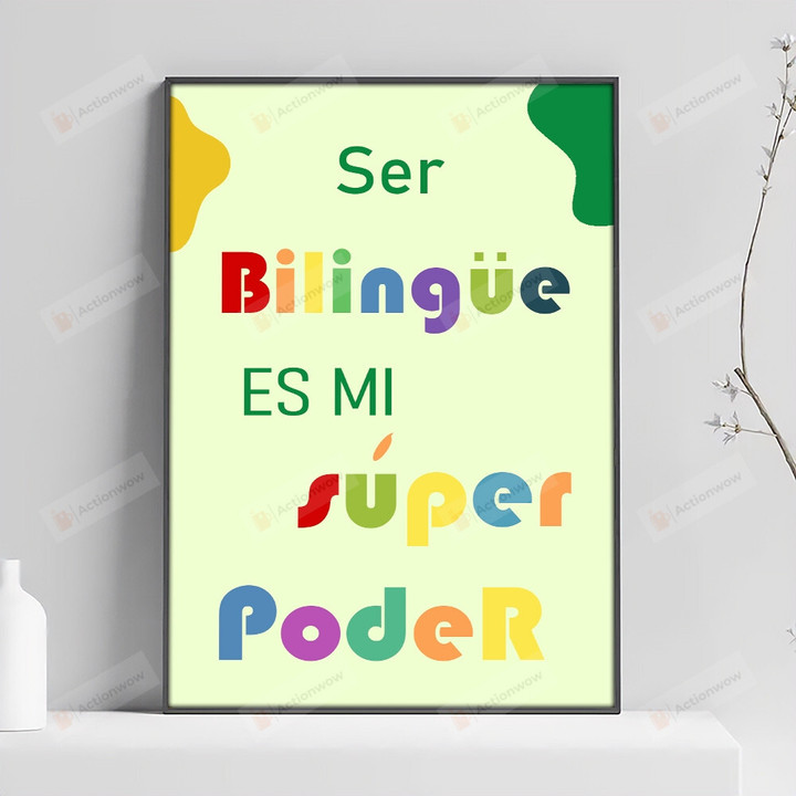 Spanish Being Billingual Is My Super Power Poster Canvas, Wall Art Decor For Language Spanish Class, Back To School Idea