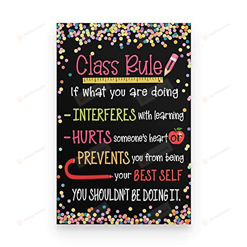 Class Rules If What You Are Doing Interferes With Learning Wall Art Poster Canvas, Back To School Gift Poster Canvas Art