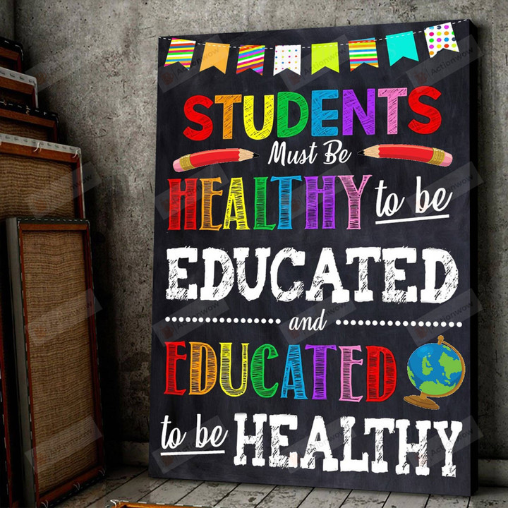 Students Must Be Healthy To Be Educated Canvas Poster, School Nurse Office Decor,School Health Office, Health Clinic Printable Wall Art, Back To School