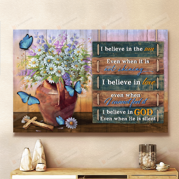 Cross, Butterflies And Daisy Flowers Poster Canvas Print, I Believe In God Even When He Is Silent Poster Canvas, Jesus Poster Canvas Art