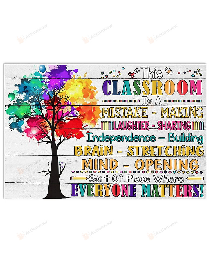 This Classroom Is A Mistake Making Poster Canvas, Sort Of Place Where Everyone Matter Poster Canvas, Classroom Poster Canvas