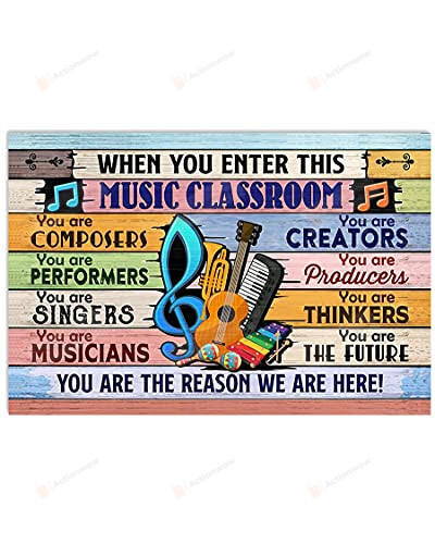 When You Enter This Music Classroom Poster/Canvas - Art Picture Home Decor Wall Hangings Print Classroom Decorations Educational Gifts For Student, Music Teacher On Back To School Day