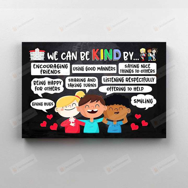 We Can Be Kind By Poster Canvas, Classroom Poster Canvas, Gift Forr Student Poster Canvas, Education Kids Poster Canvas