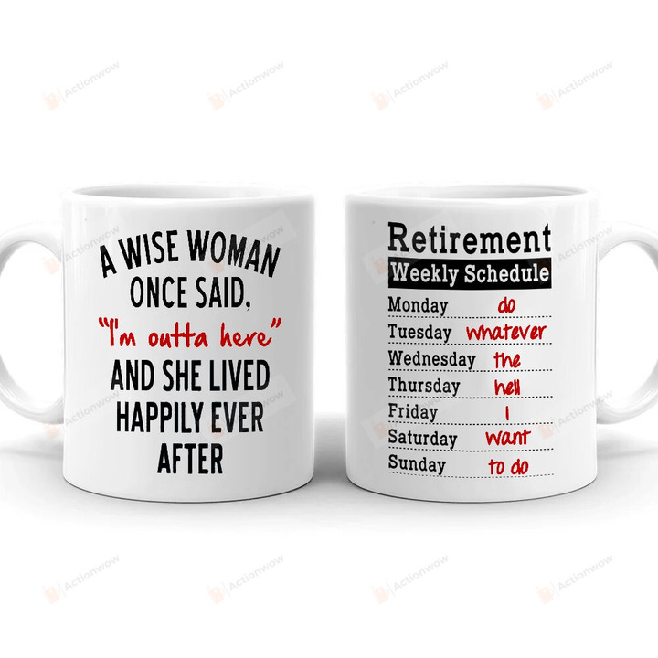 A Wise Woman Once Said I'm Outta Here Mug, Retirement Gifts For Men Women 2022, Retirement 2022, Retiring Present Ideas For Office Coworkers, Boss, Husband, Dad, Brother, Friends