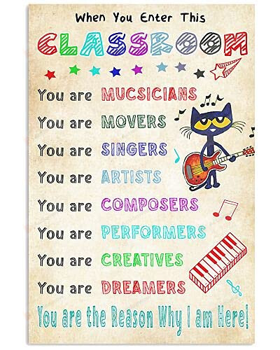 Guitar Cat When You Enter This Classroom You Are Mussican Poster Canvas, You Are The Reason Why I Am Here Poster Canvas, Classroom Poster Canvas