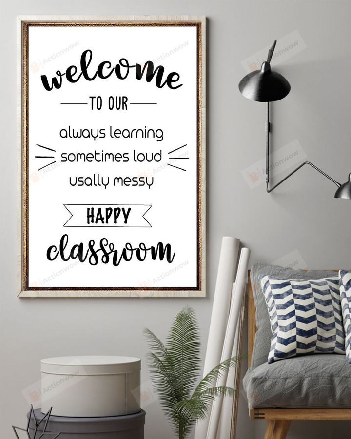 Welcome To Our, Happy Classroom Vertical Poster Home Decor Wall Art Print No Frame Or Canvas 0.75 Inch Frame Full-Size