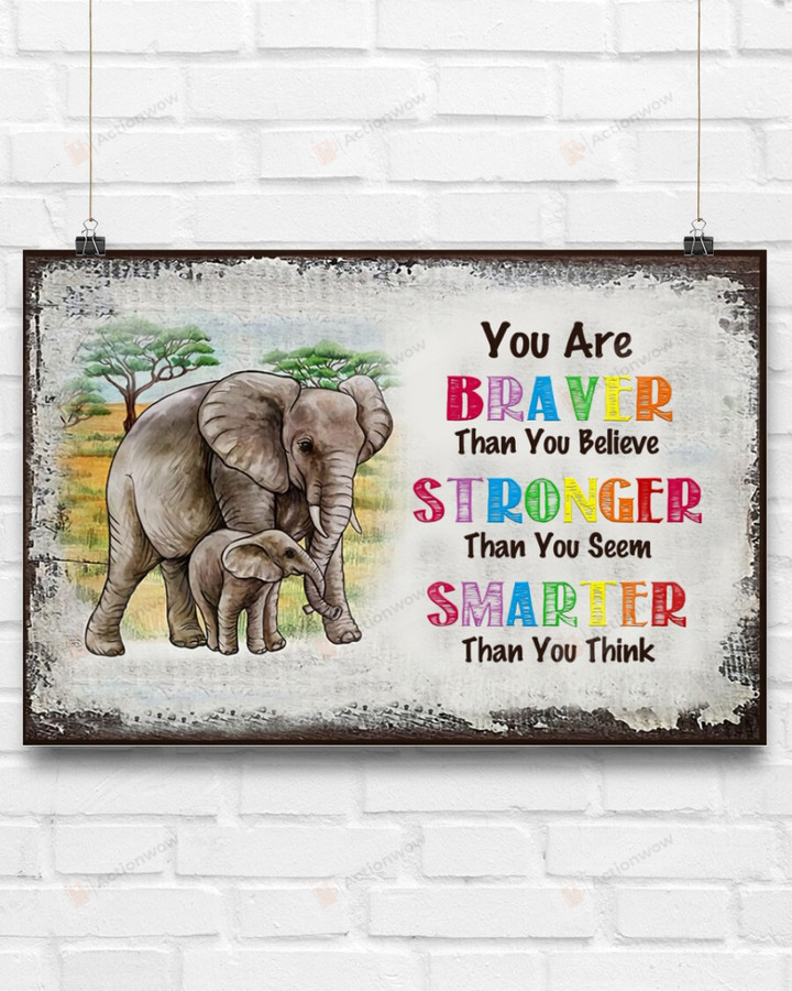 You Are Braver Stronger Smarter Than You Think Horizontal Poster Home Decor Wall Art Print No Frame Or Canvas 0.75 Inch Frame Full-Size Best Gifts For Birthday, Christmas, Thanksgiving, Housewarming