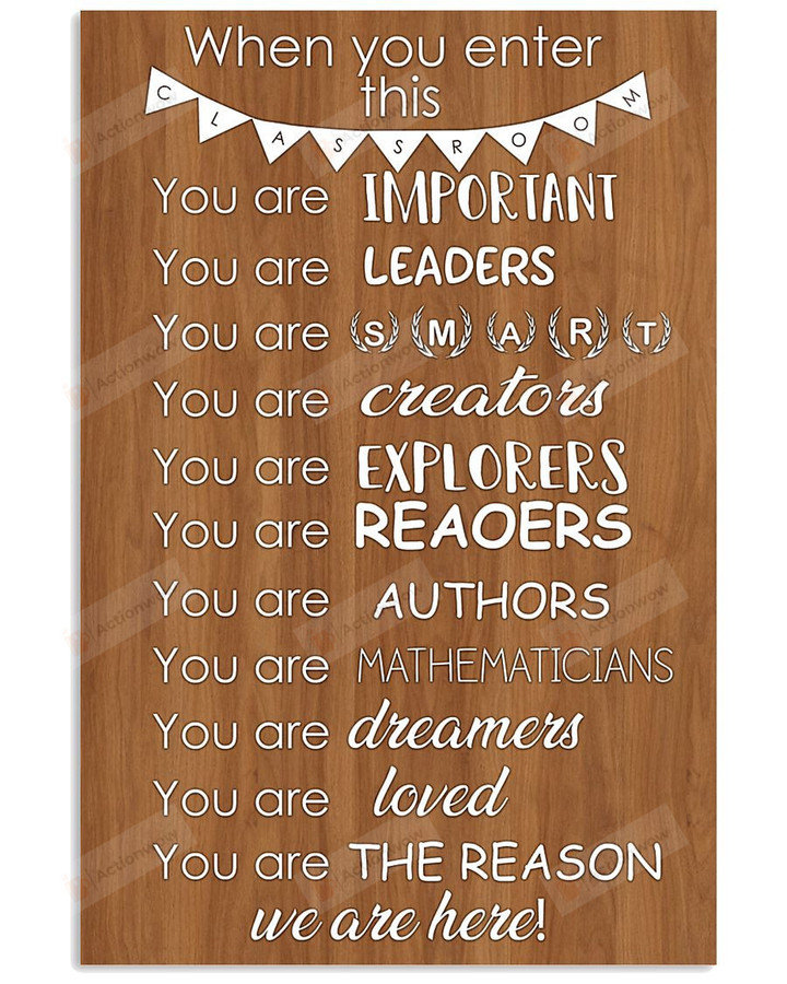 When You Enter This Classroom You Are Importan Vertical Poster Home Decor Wall Art Print No Frame Or Canvas 0.75 Inch Frame Full-Size Best Gifts For Birthday, Christmas, Thanksgiving, Housewarming