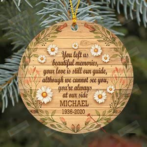 Personalized You Left Us Beautiful Memories Your Love Is Still Our Guide Ornament Memorial Christmas Decoration Ornament Flower Print Ornament Custom Gifts In Loving Memory Ornament