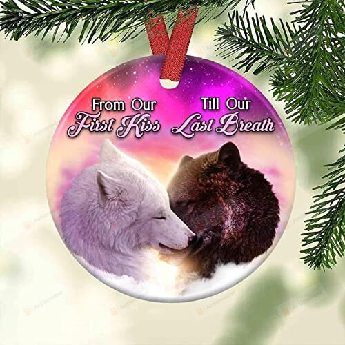 Christmas Ornament 2021 From Our First Kiss Till Our Last Breath Ornament Couple Wolf Ornament For Christmas Trees Decoration- Gift For Boyfriend/Girlfriend In Christmas- Wolf Ornament For My Girl