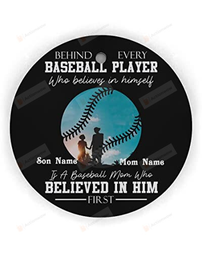 Personalized Baseball Son & Mom Ornament, Behind The Baseball Player Who Believe In Himself Ornament - Merry Xmas Gifts For Baseball Son From Mom, Christmas Tree Decoration