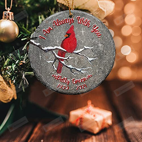 Personalized Cardinal Ornament, I Am Always With You, Sympathy Gifts, Christmas Memorial Ornament, Remembrance Keepsake, Loss Of Loved One Ornaments Tree Decoration Gifts For Christmas Thanksgiving