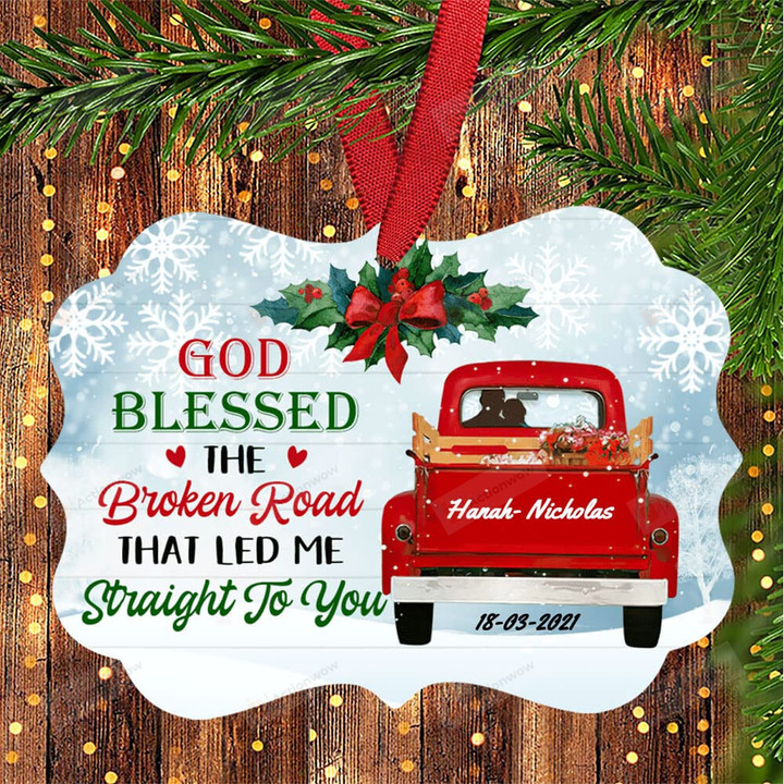 God Bless The Broken Road That Led Me Straight To You Personalized Aluminum Christmas Ornament Hanging Car Window Dress Up Thanksgiving Birthday Christmas Tree Ornament