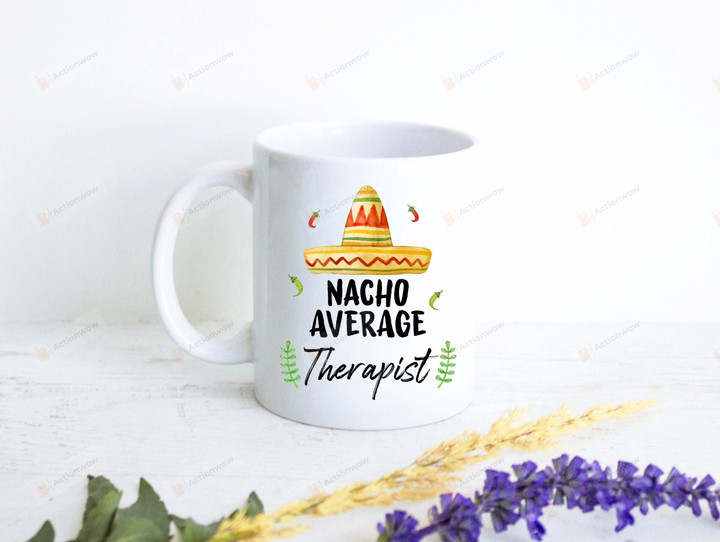 Nacho Average Therapist Mug