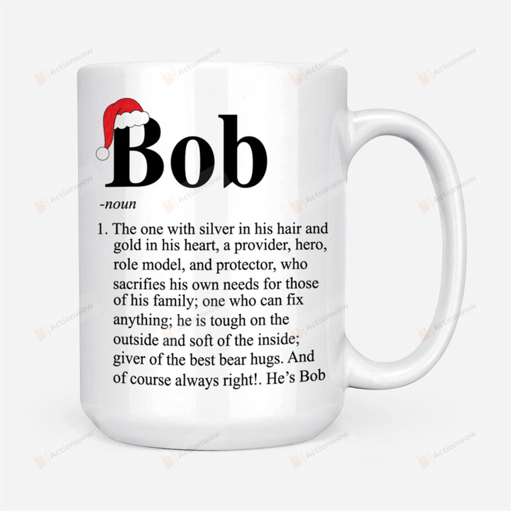 Of Course I'm Right I'm Bob Mug, Christmas Gifts For Dad Papa Father From Son And Daugher