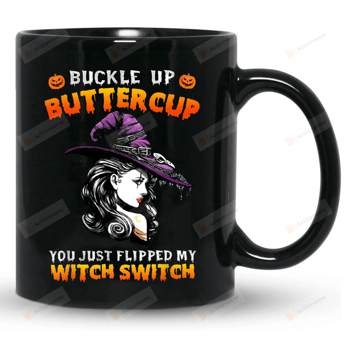Witch Mug,Buckle Up Buttercup You Just Flip My Witch Switch Mug, Halloween Gifts For Best Friends