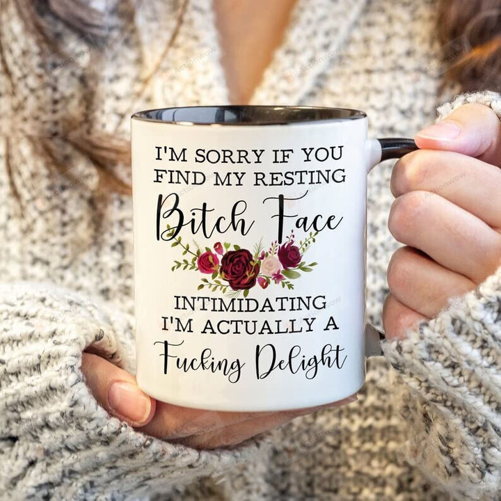 Nance I'M Sorry If You Find My Resting Bitch Face Intimidating Mug, Fucking Delight Mug Fave Mugs With Sayings Sarcastic Ceramic Coffee 11-15 Oz Tea Accent, One Size