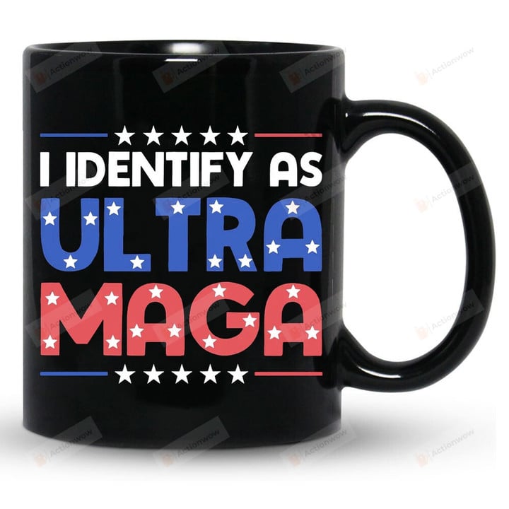 I Identity As Ultra Maga Mug, Ultra Maga, Election 2022, Election Day, Fjb Mug, Gifts For Republican