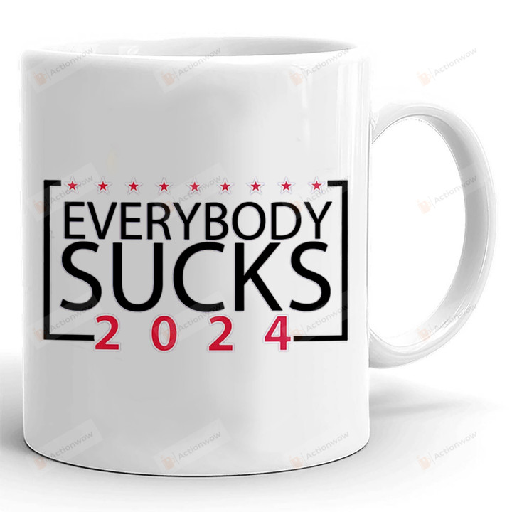 Everybody Suck 2024 Mug, Political Election Vote, Republican Democrat Party 2022 2024 Cup Gifts For Men For Women