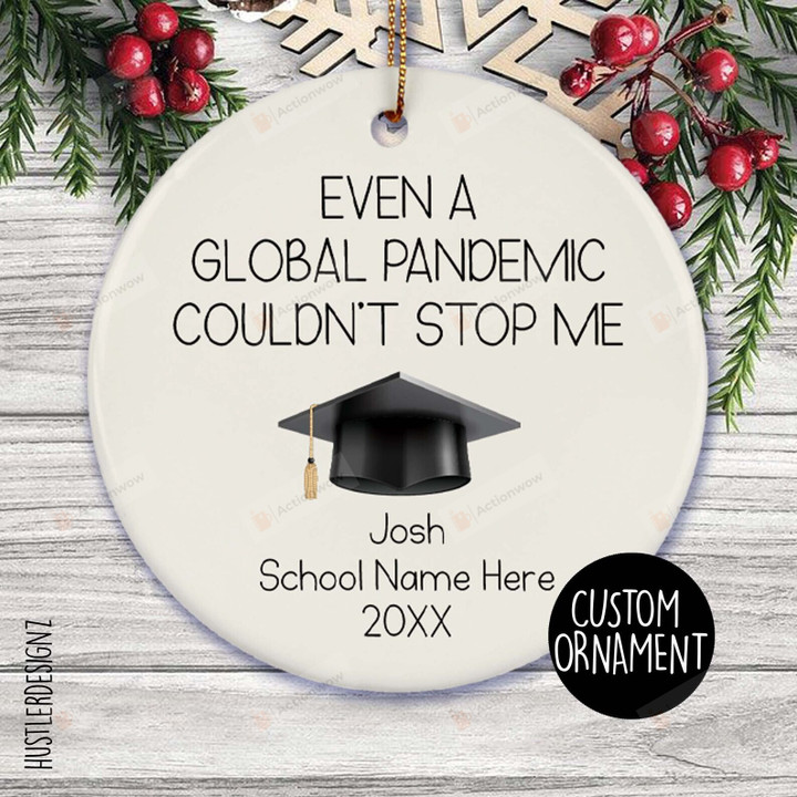 Personalized Even A Global Pandemic Couln't Stop Me Ornament, Graduation Gift Ornament, Masters Gift Ornament