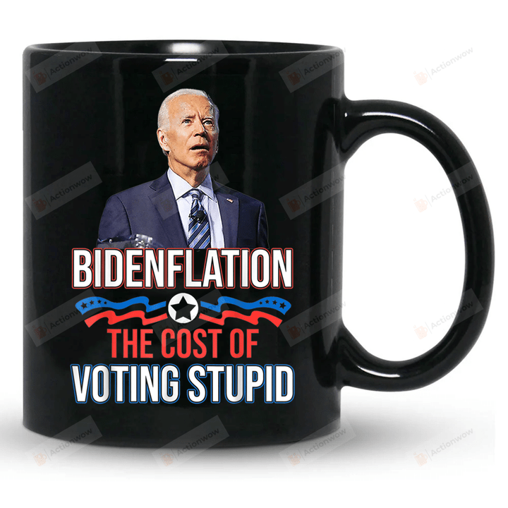 Bidenflation Mug, The Cost Of Voting Stupid, Anti Biden Mug, Birthday Christmas Gifts For Mom Dad Best Friend