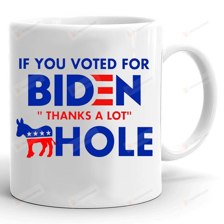 If You Voted For Biden Thank A Lot Mug, Anti Biden, Fjb Gifts, Lets Go Brandon, Gifts For Republican, Gifts For Friend For Him For Her