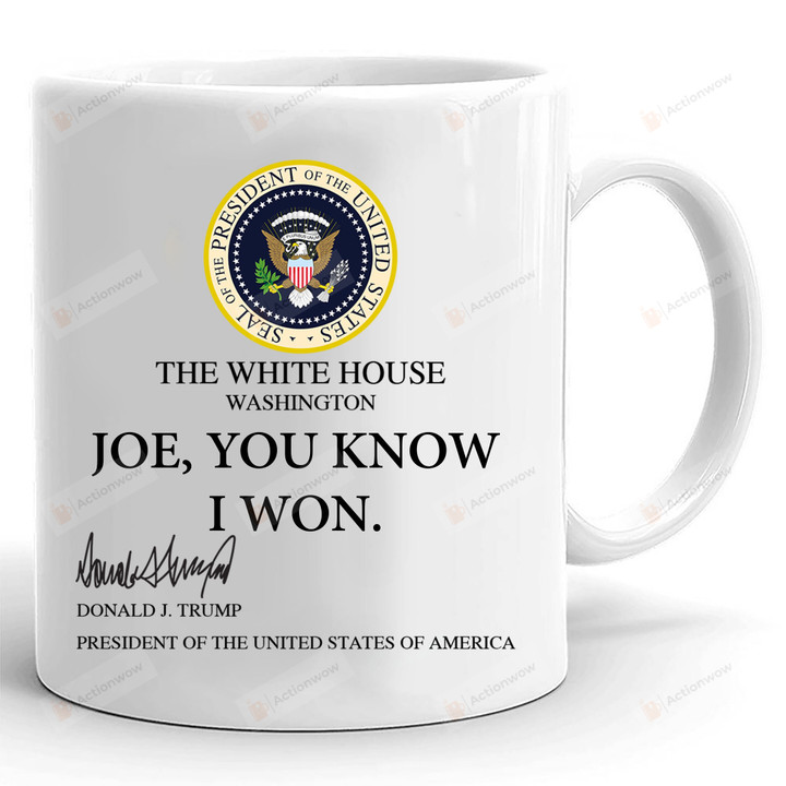 Joe You Know I Won Mug, Funny Trump 2024 Mug, Anti Biden Mug, I’ll Be Back 2024 Coffee Mug Gift Patriotic Republican