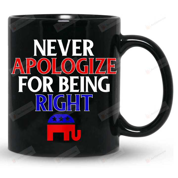 Republican Mug, Republican Elephant Mug, Never Apologize For Being Right, Gift For Republican, Republican Dad, Funny White Elephant Gift