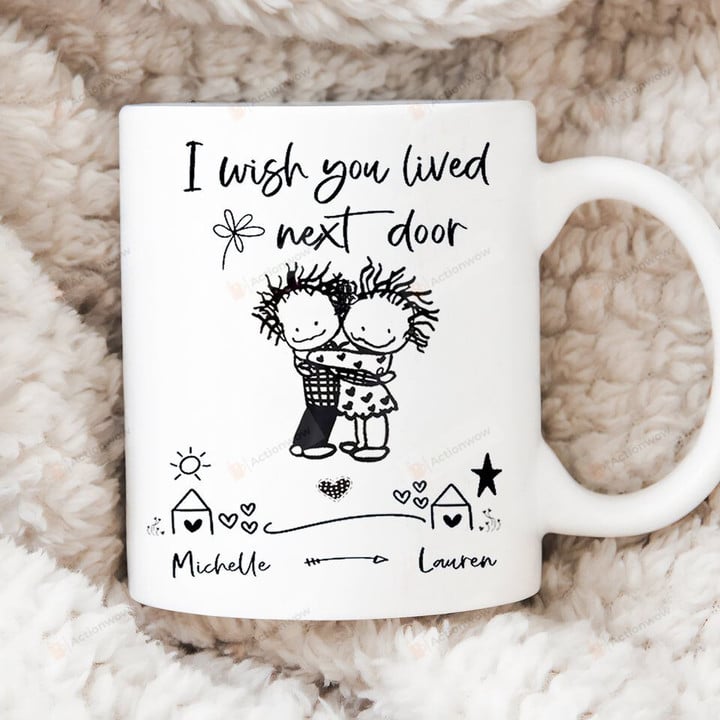 Personalized Bestie Mug I Wish You Lived Next Door, Need A Hug Mug, Cute Long Distance Friends Gift