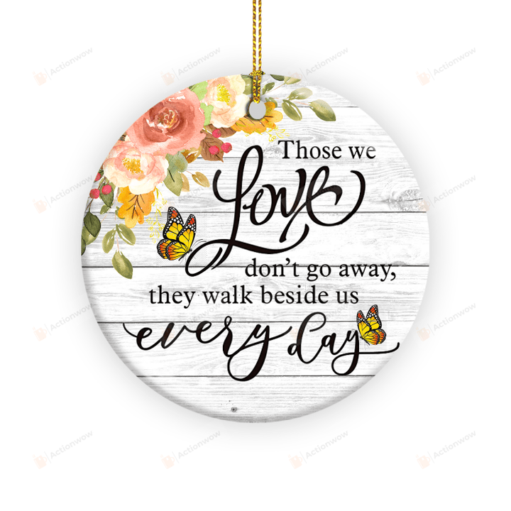 Memorial Butterfly Ornament, Those We Love Don't Go Away, Memorial Sympathy Bereavement Gifts For Mom Mother, Memorial Gifts