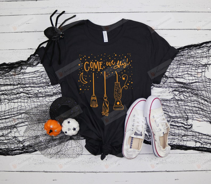 Come We Fly Funny Halloween Shirts, Witch Shirt, Hocus Pocus Tee Shirt, Happy Halloween Party Shirt