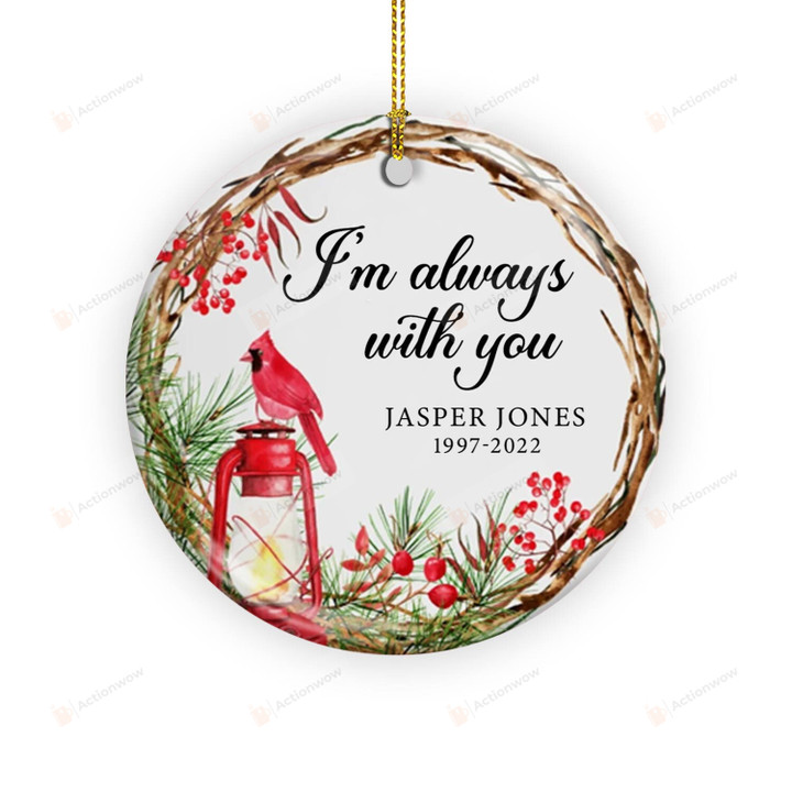 Custom I Am Always With You Ornament, Memorial Ornament, Memorial Gifts