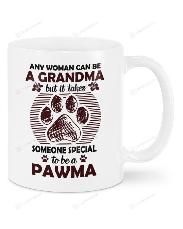 It Takes Some Special To Be A Pawma Mug, Dog Paw Mug, Paw Print Mug, Dog Lovers Mug, Pawma Mug, Dog Mom Mug, Gifts For Dog Mom, For Lover Her