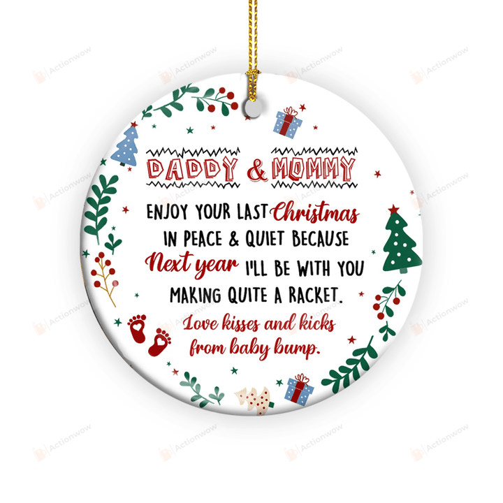 Mommy Daddy Enjoy Your Last Christmas In Peace & Quiet Ornament, Baby Bump Christmas Ornament, Christmas Gifts For New Mom