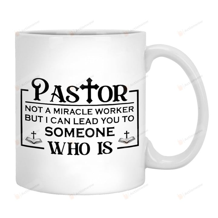 Pastor Not A Miracle Worker Mug, Pastor Mug, Gifts For Pastor, Gifts For Women For Men
