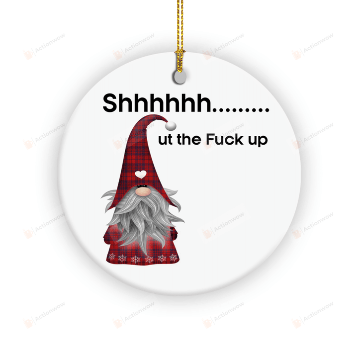 Shhhhhhhhh........Ut The Fuck Up Buffalo Plaid Gnome Ornament, Funny Gomes Ornament, Christmas Gifts For Mom Dad