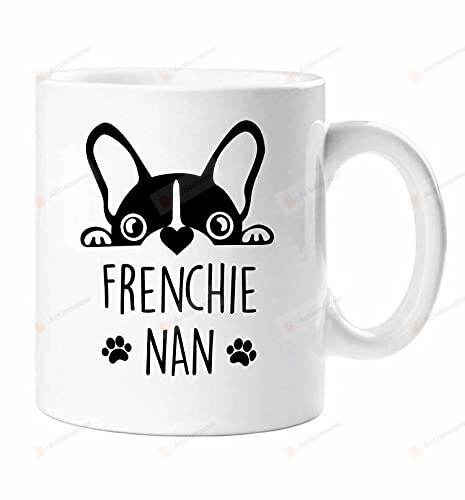 Frenchie Nan Mug Mothers Day Coffee Mug Gifts For Dog Lover Mug Funny Pet Mug Dog Dad