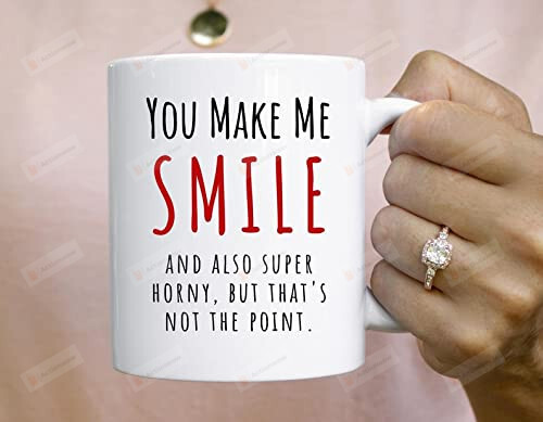 You Make Me Smile And Also Super Horny But That's Not The Point Mug Valentine's Day Mug Valentine Couple Gifts Couple Funny Mug Coffee Mug