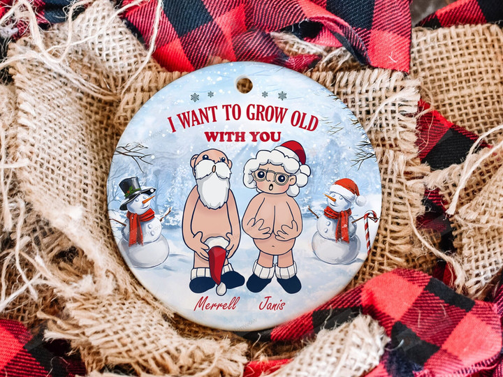 Personalized I Want To Grow Old With You Ceramic Ornament, Gift For Wife Husband Ornament