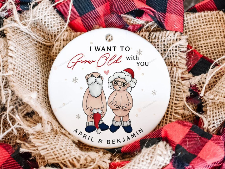 Personalized Christmas 2022 Ornaments I Want To Grow Old With You Ornament, Anniversary For Women Men Couple Husband And Wife Ornaments