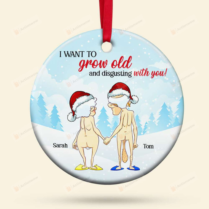 Custom I Want To Grow Old With You Ornament, Christmas Gifts For Marriage Couple, Engagement Gifts