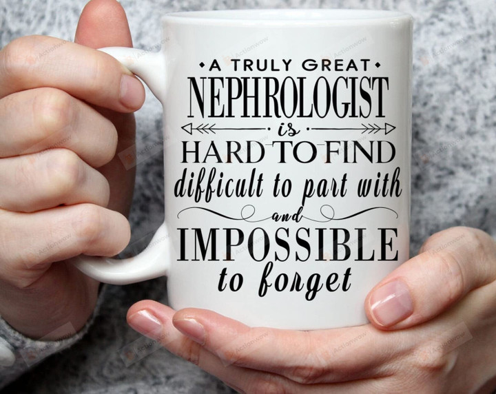 A Truly G-Reat Nephrologist Is Hard To Find Mug Gifts For Man Woman Friends Coworkers