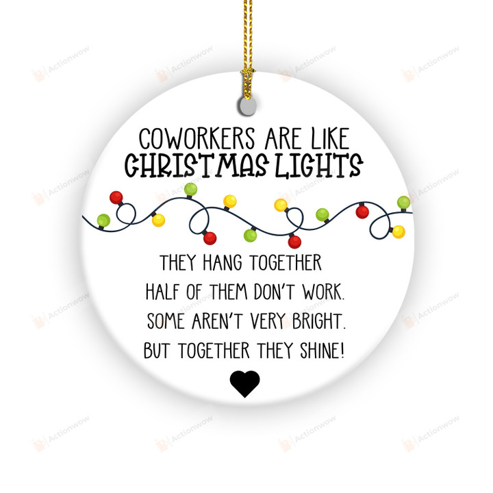 Coworkers Are Like Christmas Lights Ornament, Coworker Ornaments, Christmas Gifts For Coworkers Colleague Best Friend