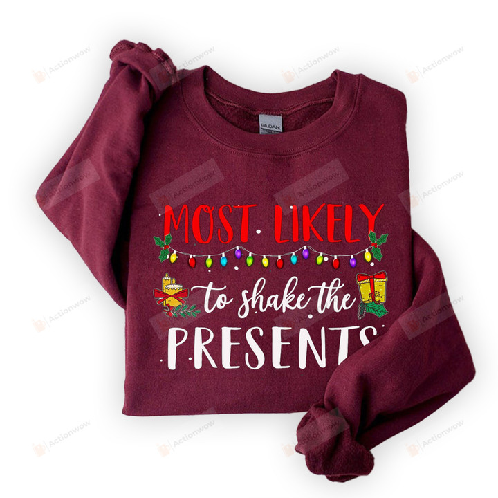 Most Likely To Shake The Present Christmas Sweatshirt, Christmas Gifts For Friend For Family, Holiday Gifts For Women, Most Likely, Family Christmas Shirt Sweatshirt Hoodie