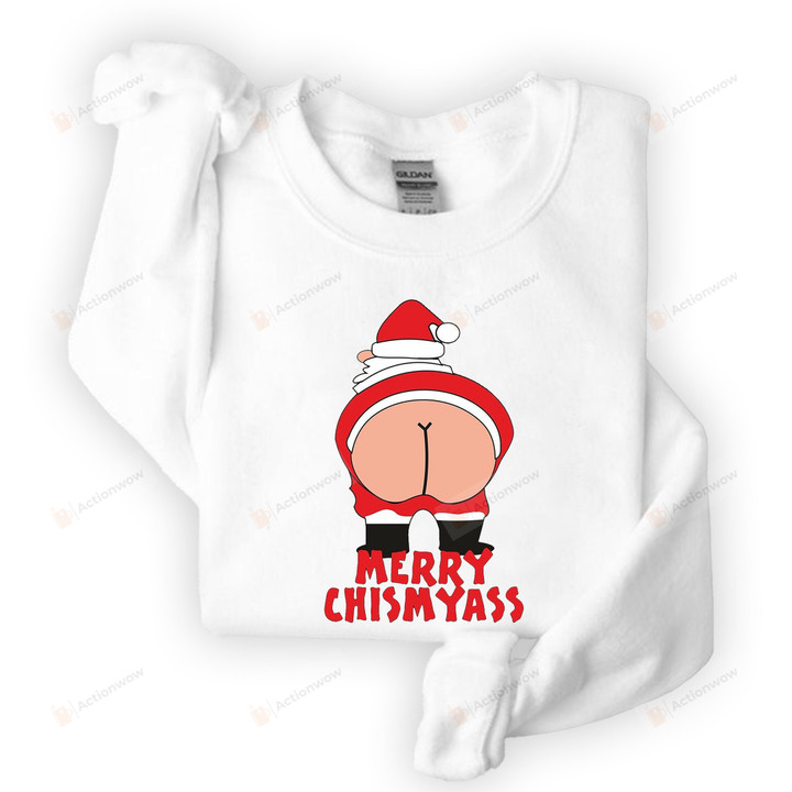 Funny Santa Claus Sweatshirt Gift For Christmas, Merry Chismyass Santa Claus Sweatshirts For Women